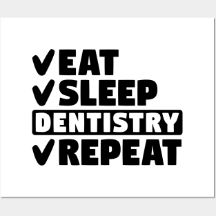 Eat, sleep, dentistry, repeat Posters and Art